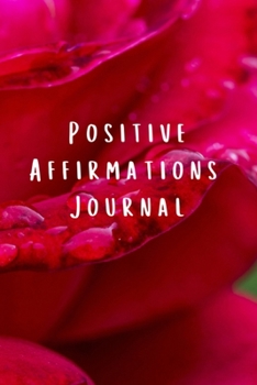 Paperback Positive Affirmations Journal: Motivational Inspirational Notebook with Writing Prompts Book