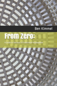 Paperback From Zero: : A Guide to Personal & Professional Development Book
