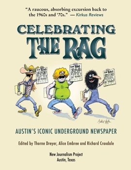 Paperback Celebrating The Rag: Austin's Iconic Underground Newspaper Book