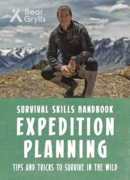 Paperback Bear Grylls Survival Skills: Expedition Planning Book