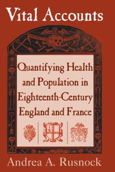 Vital Accounts: Quantifying Health and Population in Eighteenth-Century England and France - Book  of the Cambridge Studies in the History of Medicine