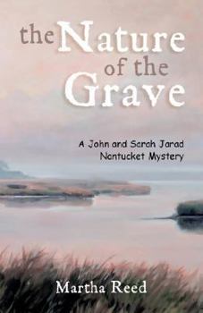 Paperback The Nature of the Grave: A John and Sarah Jarad Nantucket Island Mystery Book