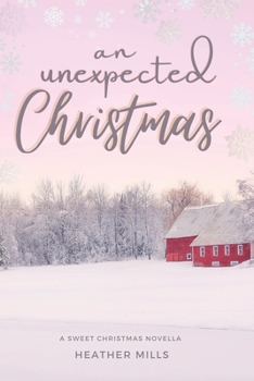 Paperback An Unexpected Christmas: A Sweet Christmas Novella Book