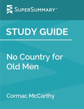 Study Guide: No Country for Old Men by Cormac McCarthy (SuperSummary)