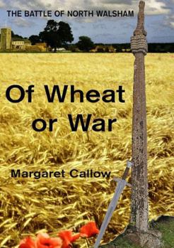 Paperback Of Wheat or War: The Battle of North Walsham Book