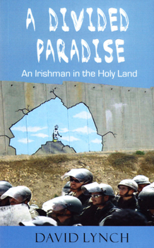 Paperback A Divided Paradise: An Irishman in the Holy Land Book