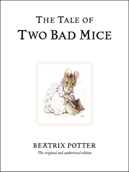 The Tale of Two Bad Mice - Book #5 of the World of Beatrix Potter: Peter Rabbit