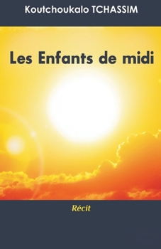 Paperback Les enfants du midi: récit [French] Book