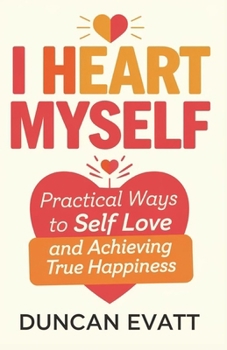 Paperback I heart myself: Practical ways to self love and Achieving True Happiness. Book