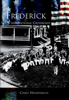Paperback Frederick: Local and National Crossroads Book