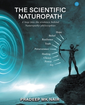 Paperback The scientific Naturopath A leap into the evidence behind naturopathy philosophies Book