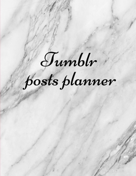 Tumblr posts planner.: Organizer to Plan All Your Posts & Content