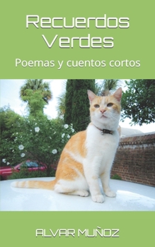 Paperback Recuerdos Verdes: Poemas y cuentos cortos [Spanish] Book