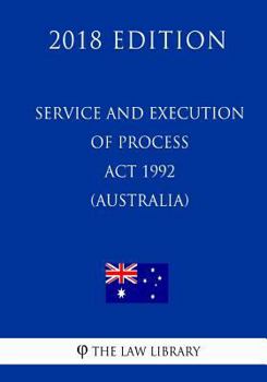 Paperback Service and Execution of Process Act 1992 (Australia) (2018 Edition) Book