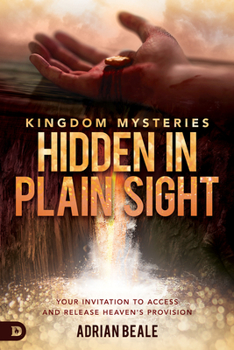 Paperback Kingdom Mysteries: Hidden in Plain Sight: Your Invitation to Access and Release Heaven's Provision Book