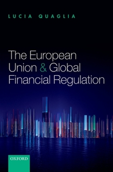 Hardcover The European Union and Global Financial Regulation Book