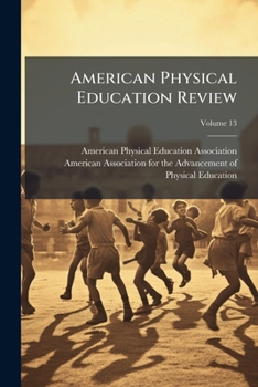 Paperback American Physical Education Review; Volume 13 Book