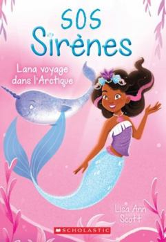 Paperback SOS Sirènes: N° 2 - Lana Voyage Dans l'Arctique [French] Book