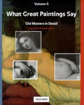 Paperback What Great Paintings Say: Old Masters in Detail Book