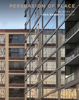 Hardcover Persuasion of Place: The Work of Cecil Baker Architect Book