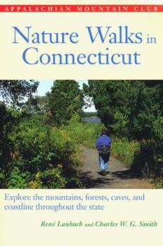 Paperback Nature Walks in Connecticut: Explore Mountains, Forests, Caves, and Coastlines Throughout the State Book
