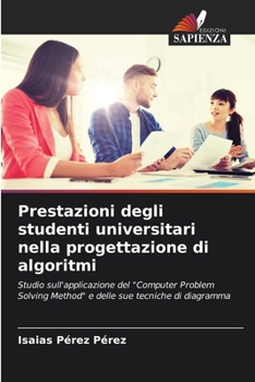 Paperback Prestazioni degli studenti universitari nella progettazione di algoritmi [Italian] Book