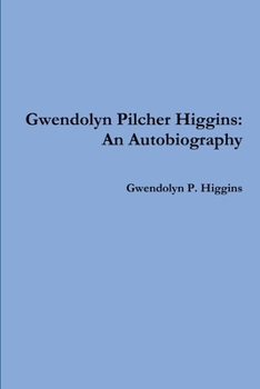 Paperback Gwendolyn Pilcher Higgins: An Autobiography Book
