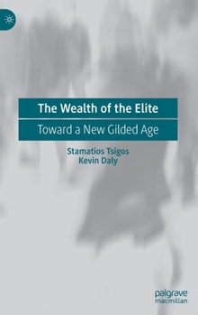 Hardcover The Wealth of the Elite: Toward a New Gilded Age Book