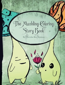 Paperback The Mushling Coloring Story Book