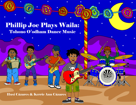 Phillip Joe Plays Waila: Tohono O'Odham Dance Music