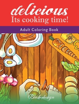 Hardcover It's Cooking Time: Adult Coloring Book