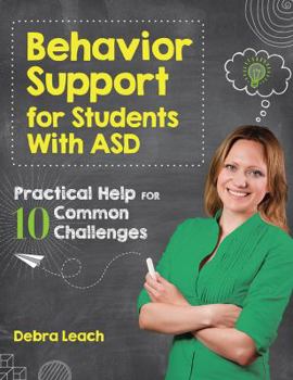 Paperback Behavior Support for Students with Asd: Practical Help for 10 Common Challenges Book
