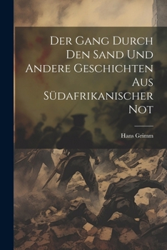 Paperback Der Gang durch den Sand und andere Geschichten aus südafrikanischer Not [German] Book