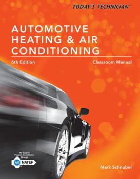 Paperback Today's Technician: Automotive Heating & Air Conditioning Classroom Manual and Shop Manual, Spiral Bound Version Book