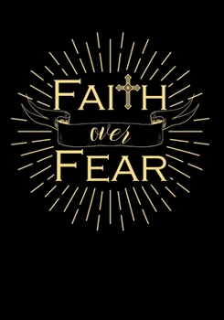 Paperback Faith Over Fear: Lined Notebook and Journal Book