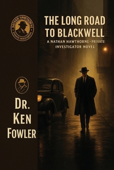 The Long Road To Blackwell: A Nathan Hawthorne - Private Investigator Novel