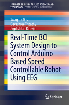 Paperback Real-Time Bci System Design to Control Arduino Based Speed Controllable Robot Using Eeg Book