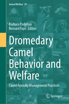 Hardcover Dromedary Camel Behavior and Welfare: Camel Friendly Management Practices Book