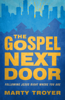 Paperback Gospel Next Door: Following Jesus Right Where You Are Book