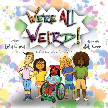 Paperback We're All Weird! A Children's Book About Inclusivity Book