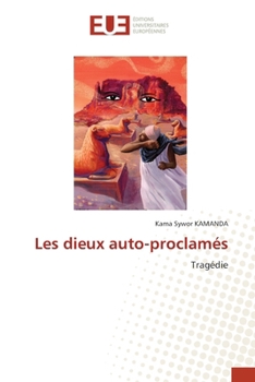 Les dieux auto-proclamés (French Edition)