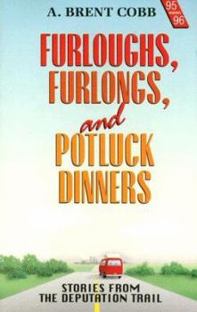 Paperback Furloughs, Furlongs, and Potluck Dinners: Stories from the Deputation Trail Book