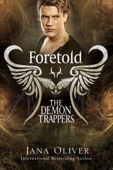Paperback Foretold: Demon Trappers Series Book 4 (The Demon Trappers Series) Book
