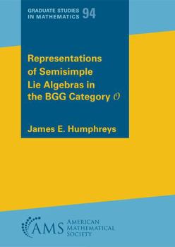 Paperback Representations of Semisimple Lie Algebras in the BGG Category (Graduate Studies in Mathematics) (Graduate Studies in Mathematics, 94) Book