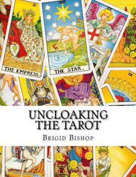 Paperback Uncloaking The Tarot: A Comprehensive Course In Tarot Book