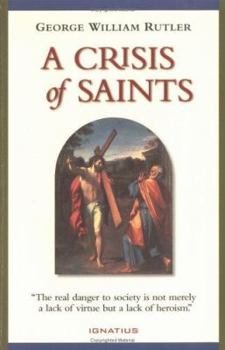 Paperback A Crisis of Saints: Essays on People and Principles Book