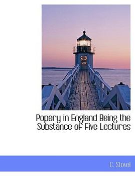 Paperback Popery in England Being the Substance of Five Lectures Book