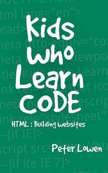 Hardcover Kids Who Learn Code: HTML Book