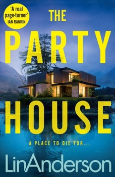 Hardcover The Party House: An Atmospheric and Twisty Thriller Set in the Scottish Highlands Book