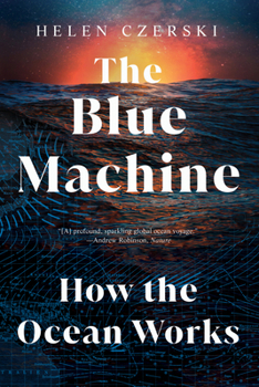 Paperback The Blue Machine: How the Ocean Works Book